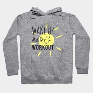 Wake Up and Work Out! Hoodie